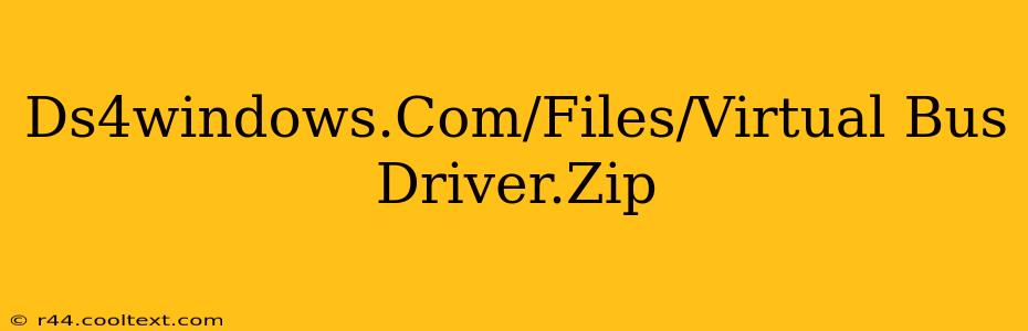 Ds4windows.Com/Files/Virtual Bus Driver.Zip