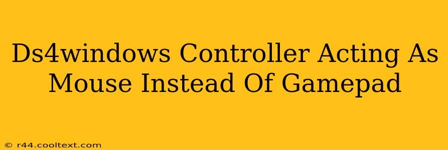 Ds4windows Controller Acting As Mouse Instead Of Gamepad