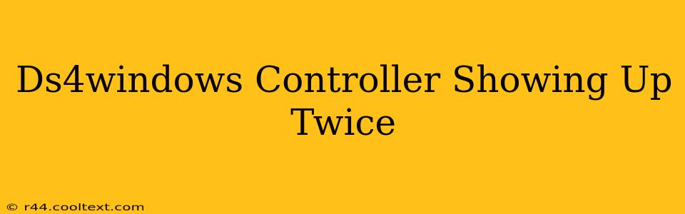 Ds4windows Controller Showing Up Twice