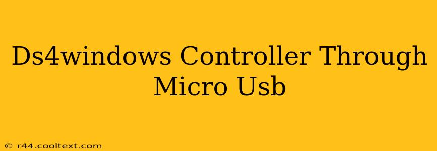 Ds4windows Controller Through Micro Usb