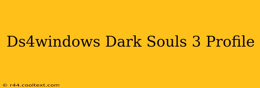 Ds4windows Dark Souls 3 Profile