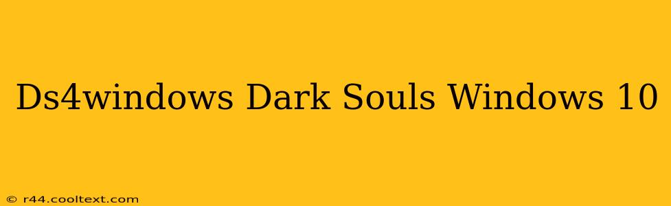 Ds4windows Dark Souls Windows 10