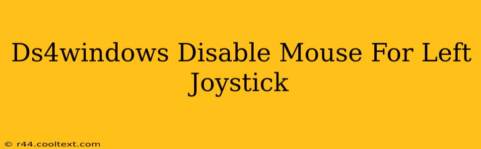 Ds4windows Disable Mouse For Left Joystick