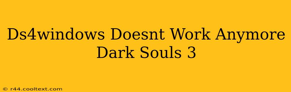 Ds4windows Doesnt Work Anymore Dark Souls 3