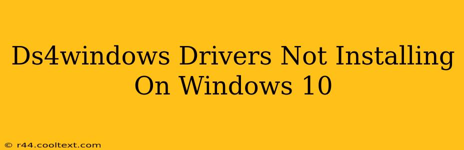 Ds4windows Drivers Not Installing On Windows 10