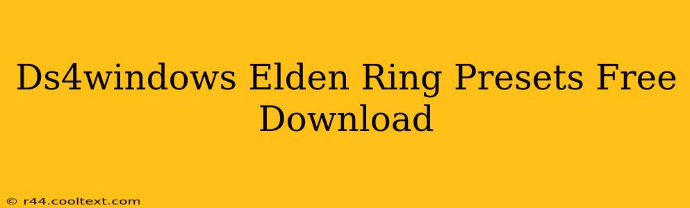 Ds4windows Elden Ring Presets Free Download