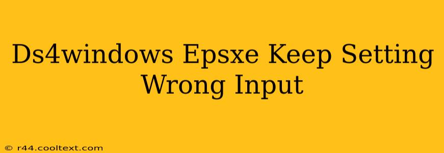 Ds4windows Epsxe Keep Setting Wrong Input