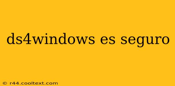 ds4windows es seguro