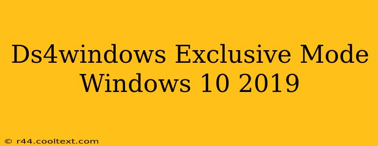 Ds4windows Exclusive Mode Windows 10 2019