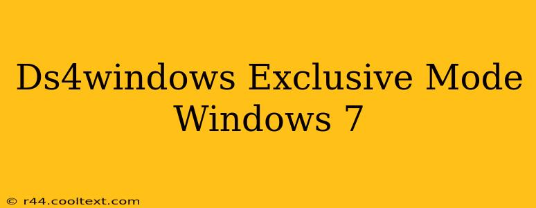 Ds4windows Exclusive Mode Windows 7