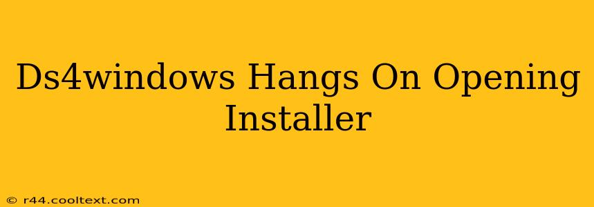 Ds4windows Hangs On Opening Installer