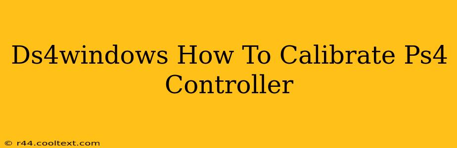 Ds4windows How To Calibrate Ps4 Controller