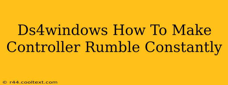 Ds4windows How To Make Controller Rumble Constantly