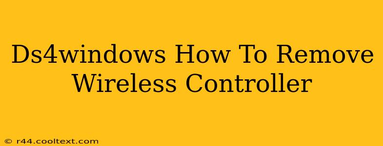 Ds4windows How To Remove Wireless Controller