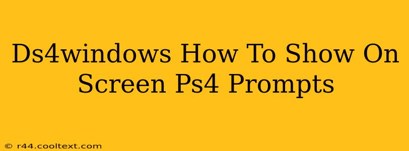 Ds4windows How To Show On Screen Ps4 Prompts