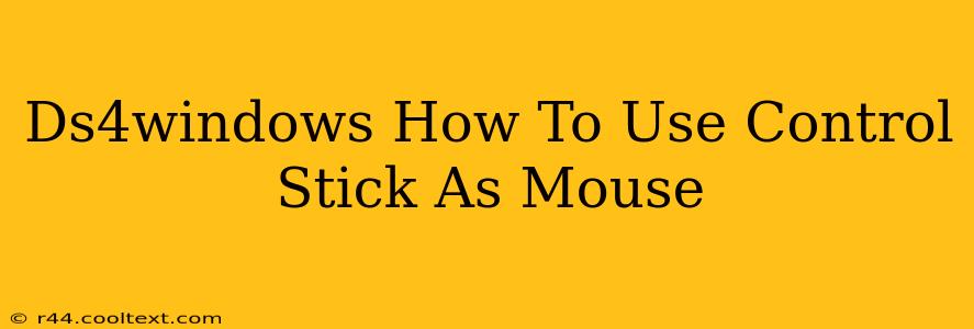 Ds4windows How To Use Control Stick As Mouse