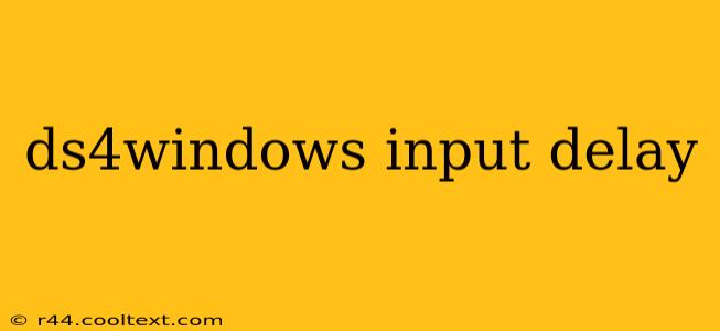 ds4windows input delay