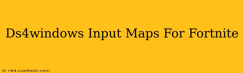 Ds4windows Input Maps For Fortnite