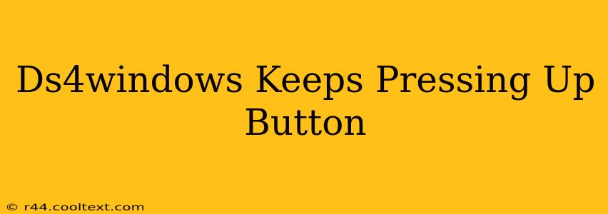 Ds4windows Keeps Pressing Up Button