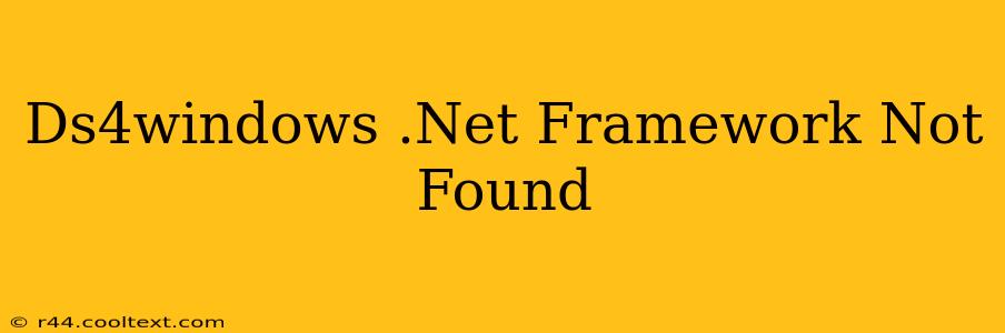 Ds4windows .Net Framework Not Found