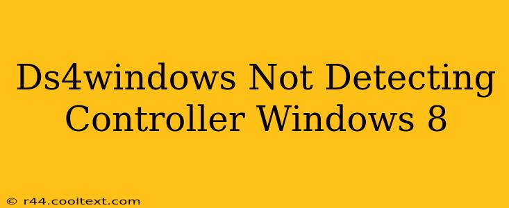 Ds4windows Not Detecting Controller Windows 8