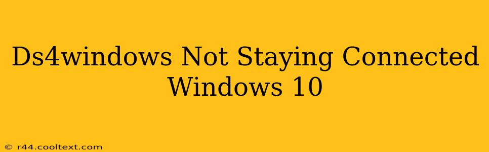 Ds4windows Not Staying Connected Windows 10