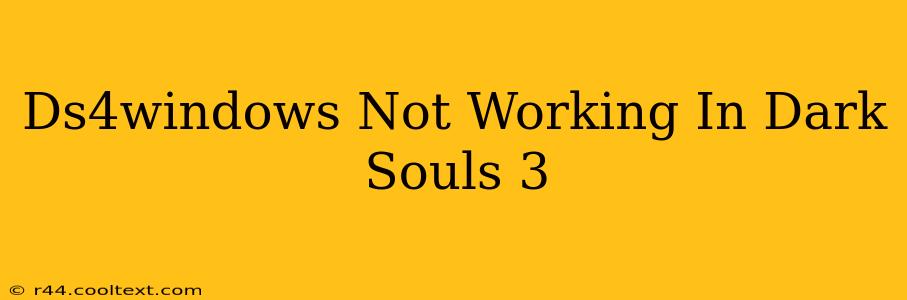 Ds4windows Not Working In Dark Souls 3