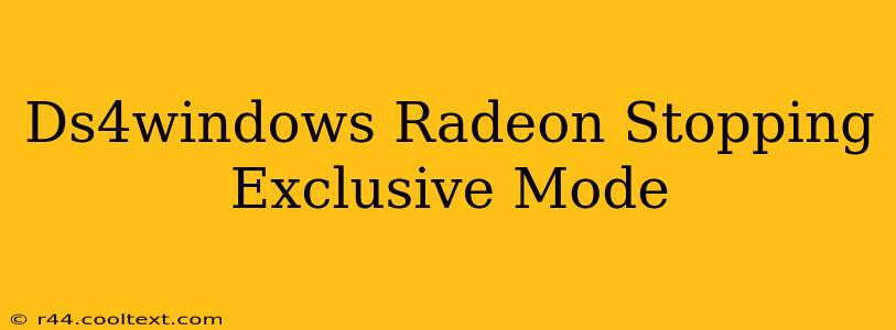 Ds4windows Radeon Stopping Exclusive Mode