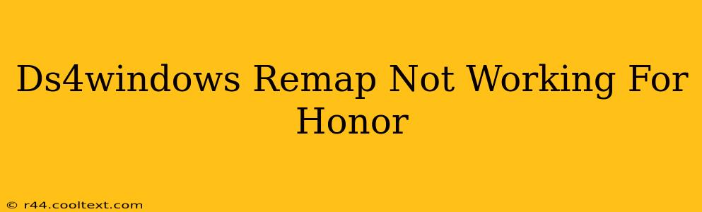 Ds4windows Remap Not Working For Honor