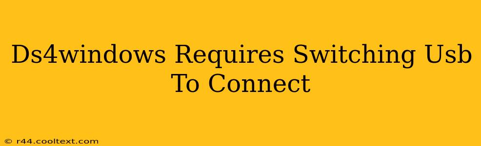 Ds4windows Requires Switching Usb To Connect