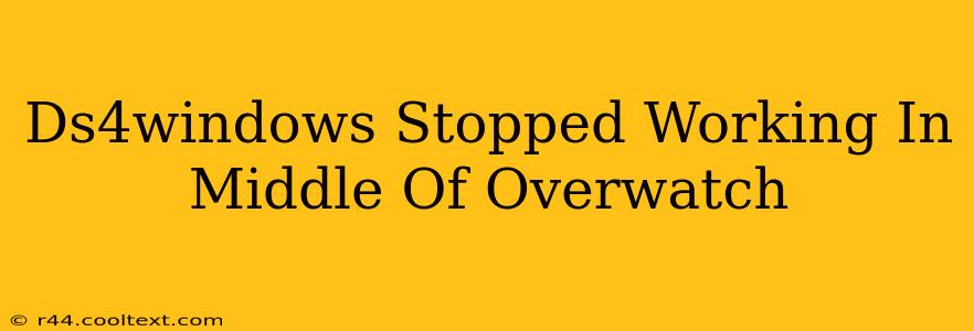 Ds4windows Stopped Working In Middle Of Overwatch