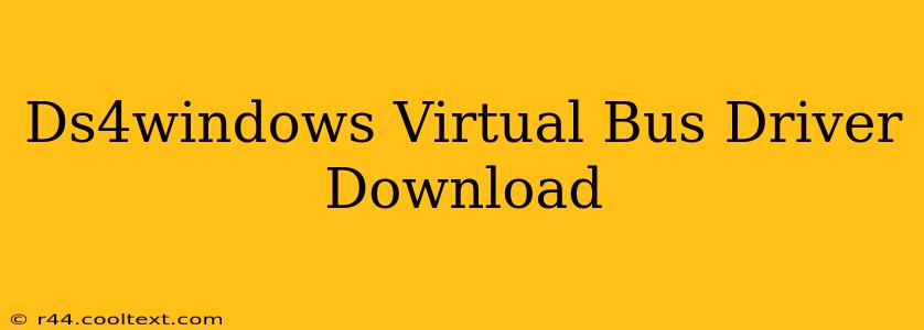 Ds4windows Virtual Bus Driver Download