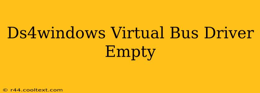 Ds4windows Virtual Bus Driver Empty