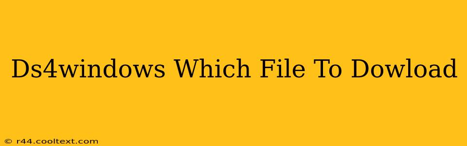 Ds4windows Which File To Dowload