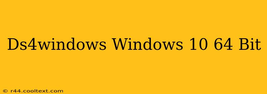 Ds4windows Windows 10 64 Bit