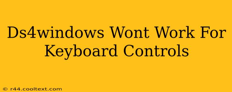 Ds4windows Wont Work For Keyboard Controls