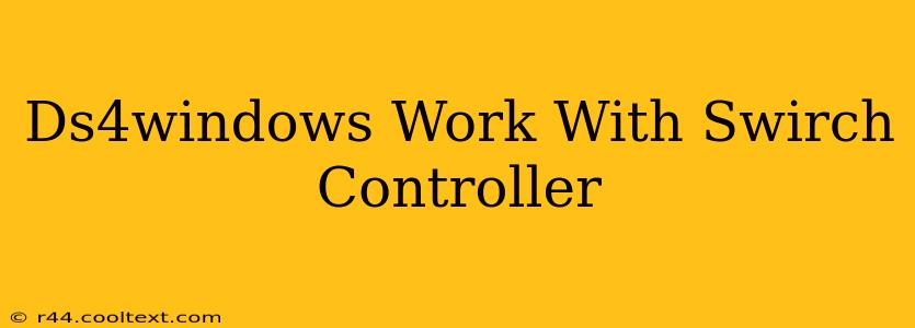 Ds4windows Work With Swirch Controller