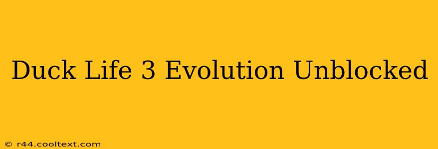 Duck Life 3 Evolution Unblocked