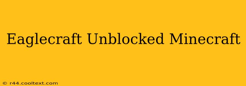 Eaglecraft Unblocked Minecraft