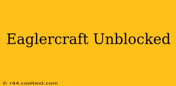 Eaglercraft Unblocked