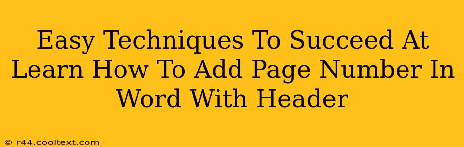 Easy Techniques To Succeed At Learn How To Add Page Number In Word With Header