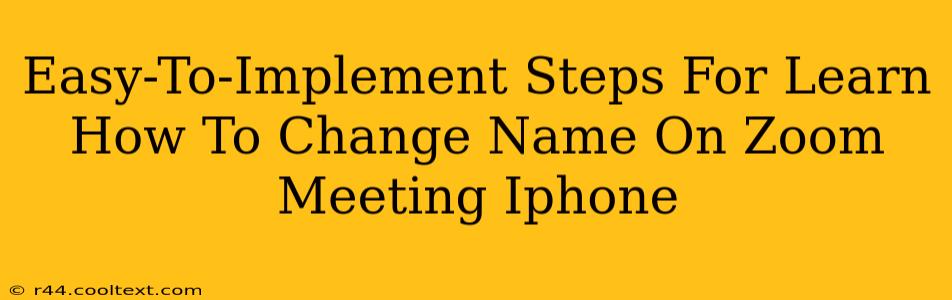 Easy-To-Implement Steps For Learn How To Change Name On Zoom Meeting Iphone