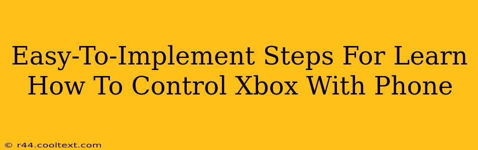 Easy-To-Implement Steps For Learn How To Control Xbox With Phone