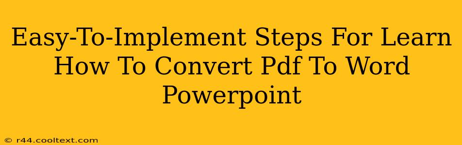 Easy-To-Implement Steps For Learn How To Convert Pdf To Word Powerpoint