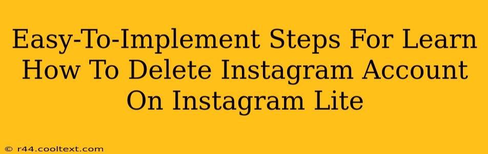 Easy-To-Implement Steps For Learn How To Delete Instagram Account On Instagram Lite