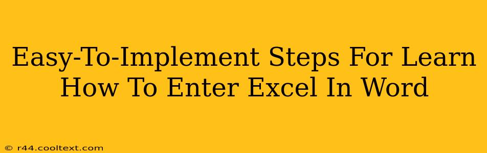 Easy-To-Implement Steps For Learn How To Enter Excel In Word