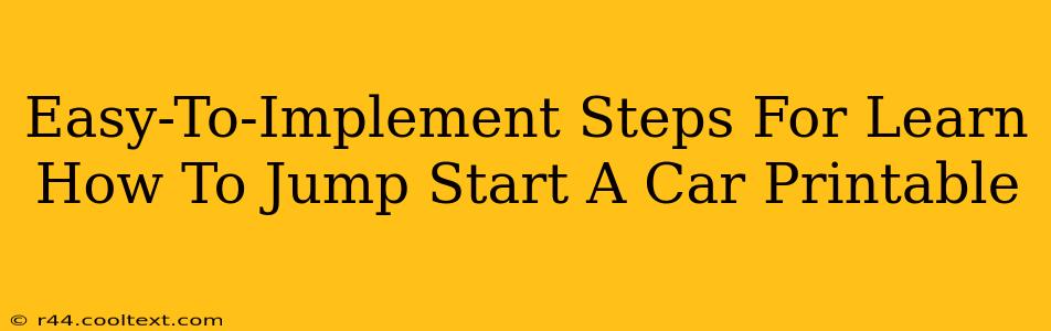 Easy-To-Implement Steps For Learn How To Jump Start A Car Printable