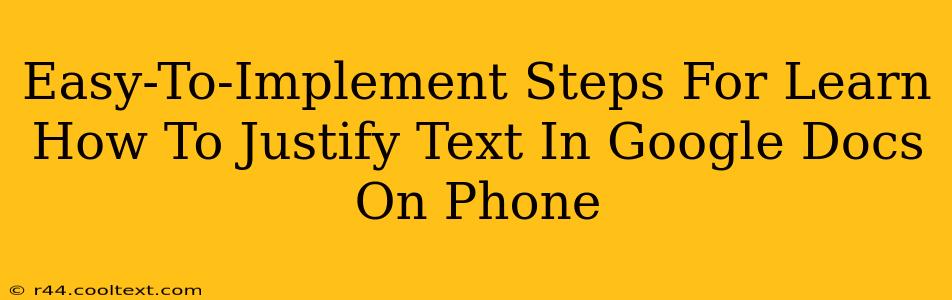 Easy-To-Implement Steps For Learn How To Justify Text In Google Docs On Phone