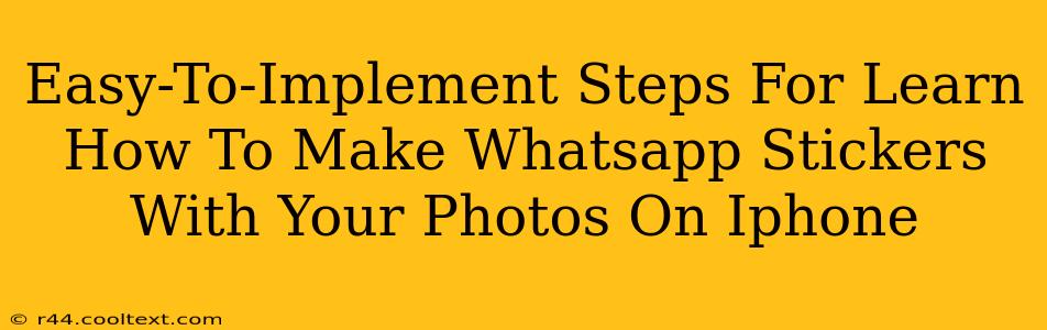 Easy-To-Implement Steps For Learn How To Make Whatsapp Stickers With Your Photos On Iphone