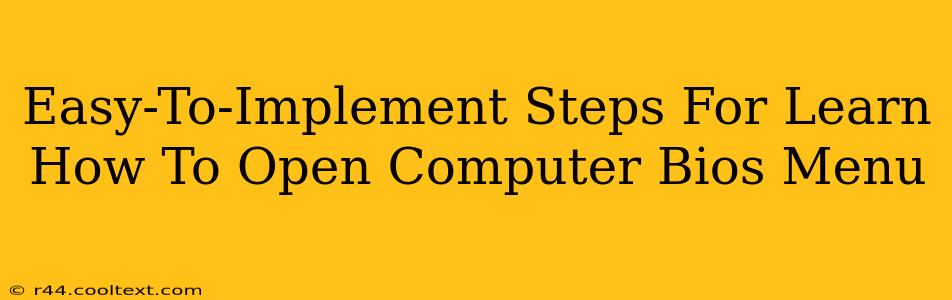 Easy-To-Implement Steps For Learn How To Open Computer Bios Menu